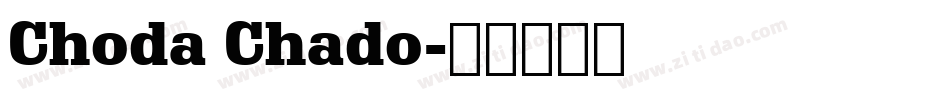 Choda Chado字体转换